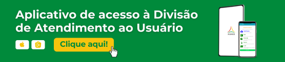 Aplicativo de acesso &agrave; Divis&atilde;o de Atendimento ao Usu&aacute;rio 

Clique aqui!